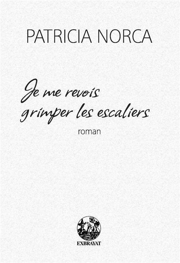 Je me revois grimper les escaliers