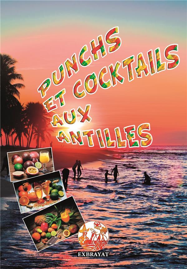 Punchs et cocktails aux Antilles. Edition bilingue français-anglais
