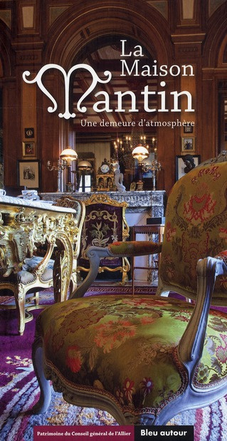 La maison Mantin. Une demeure d'atmosphère