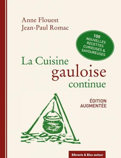 La Cuisine gauloise continue. Edition revue et augmentée