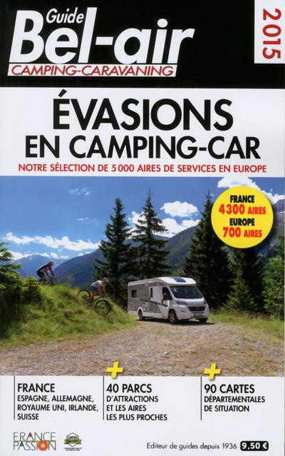 Guide Bel Air camping-caravaning. Evasions en camping-car, Edition 2015