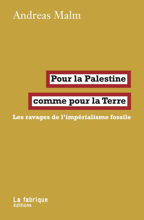 Pour la Palestine comme pour la Terre. Les ravages de l’impérialisme fossile