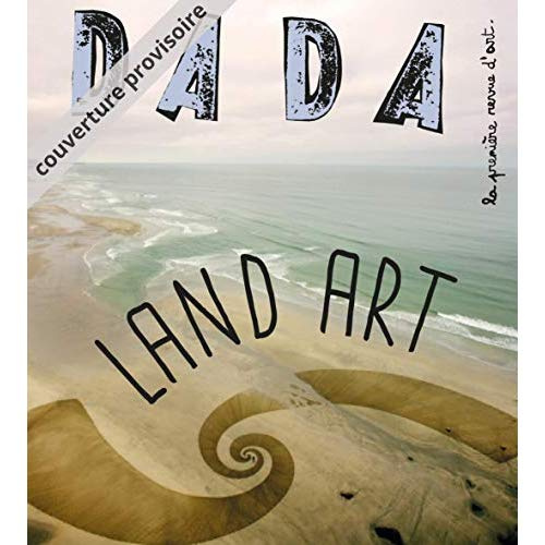 Dada N° 241 : Land art
