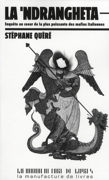 La 'Ndrangheta. Enquête au coeur de la plus puissante des mafias italiennes