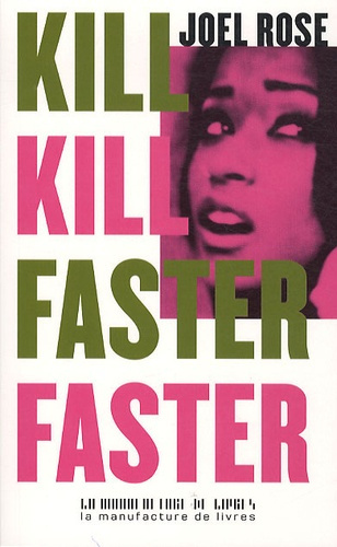 Kill Kill Faster Faster