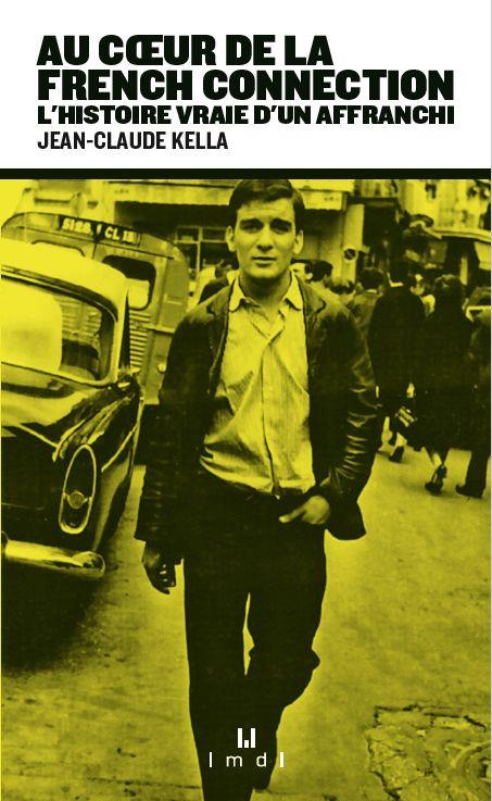 Au coeur de la French Connection. L'histoire vraie d'un affranchi