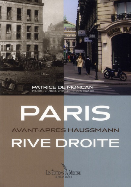 Paris Avant-Après Haussmann. Rive droite