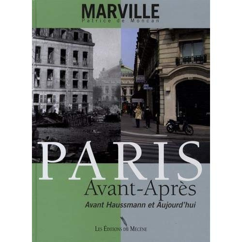 Paris avant/après. Avant Haussmann et Aujourd'hui