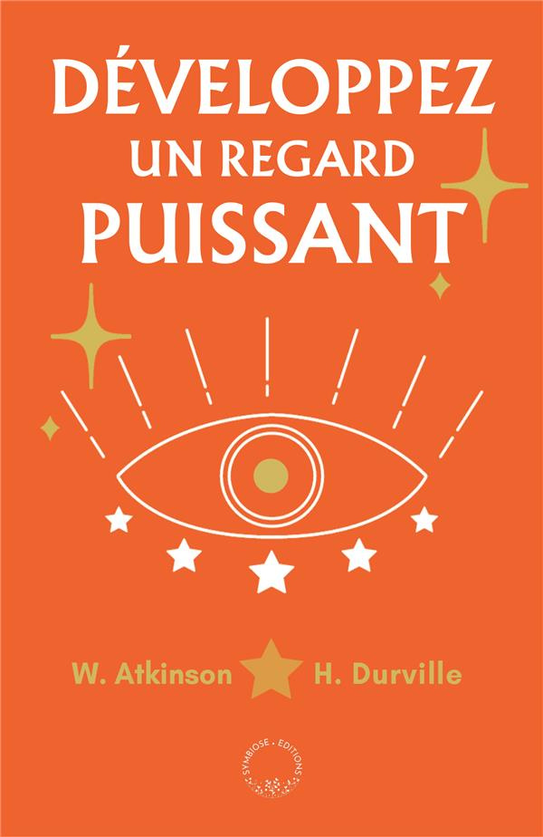 Développez la puissance de votre regard