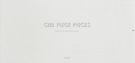 CIEL PIEGE PIECES ERWAN LE BOURDONNEC