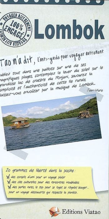 Lombok. Tao m'a dit, l'anti-guide pour voyager autrement