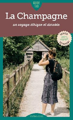 Guide Tao La Champagne. Un voyage éthique et durable