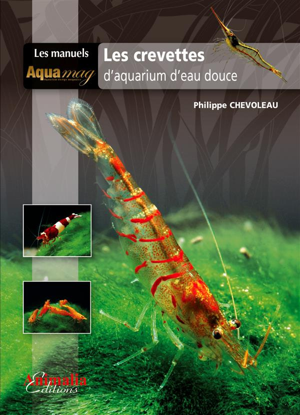 Les crevettes d'aquarium d'eau douce. 2e édition revue et augmentée