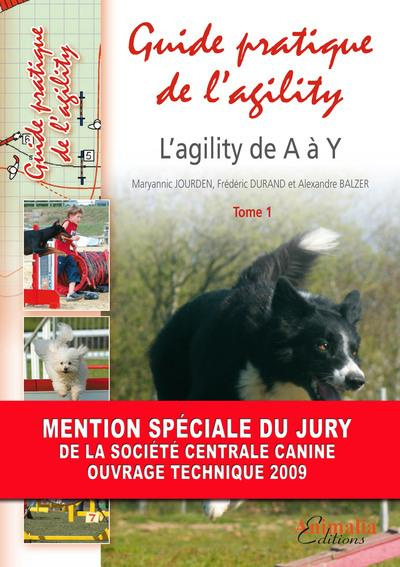 Guide pratique de l'agility. Tome 1, L'agility de A à Z