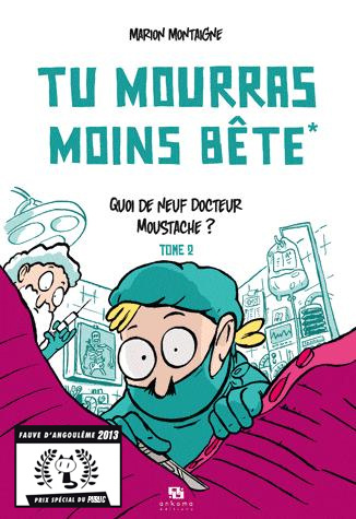 Tu mourras moins bête Tome 2 : Quoi de neuf docteur Moustache ?