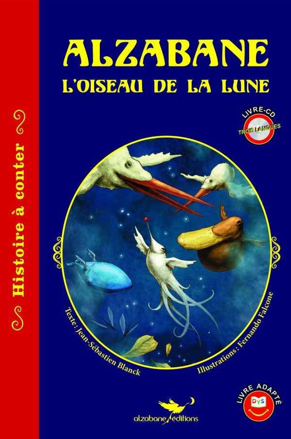 Alzabane, l'oiseau de la lune. Edition français-anglais-espagnol. Avec 1 CD audio