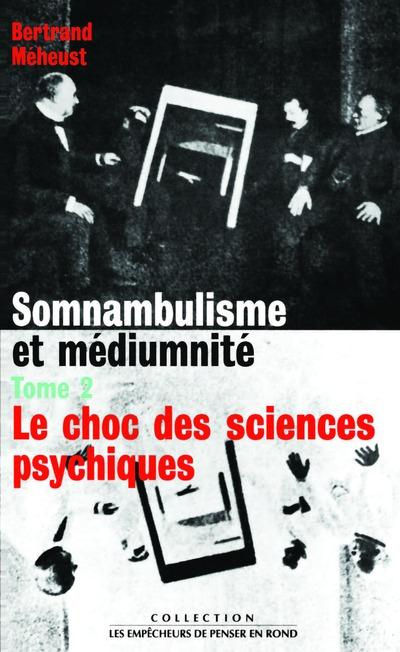 IAD - Somnambulisme et médiumnité tome 2 Le choc des sciences psychiques. 02