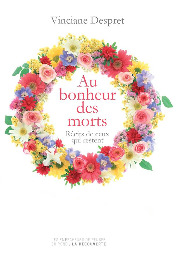 Au bonheur des morts. Récits de ceux qui restent