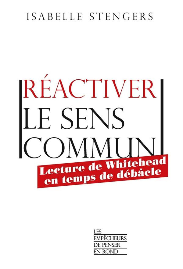 Réactiver le sens commun. Lecture de Whitehead en temps de débâcle