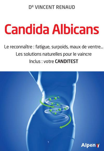 Candida albicans. Le reconnaître : fatigue, surpoids, maux de ventre... Les solutions naturelles pou