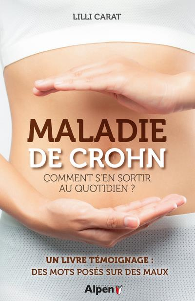 Maladie de Crohn. Comment s'en sortir au quotidien