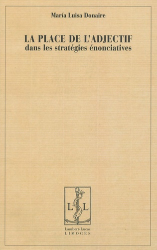 La place de l'adjectif dans les stratégies énonciatives