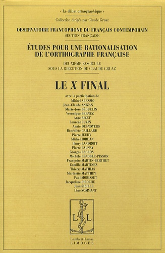 Etudes pour une rationalisation de l'orthographe française. Tome 2, Le X final