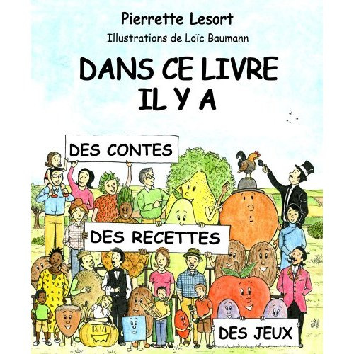 Dans ce livre, il y a des contes, des recettes, des jeux