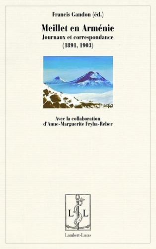 Meillet en Arménie - journaux et correspondance, 1891, 1903
