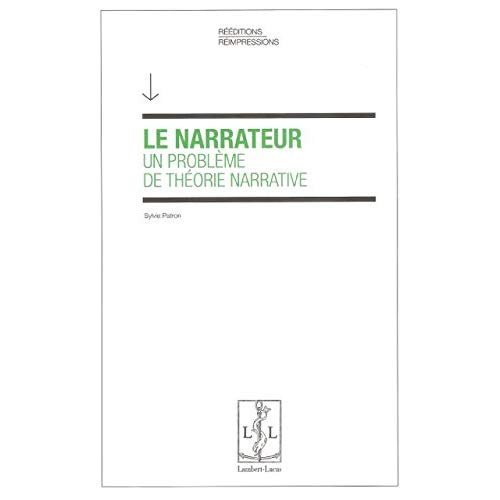 Le narrateur, un problème de théorie narrative