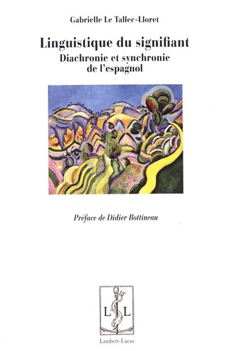 Linguistique du signifiant. Diachronie et synchronie de l'espagnol
