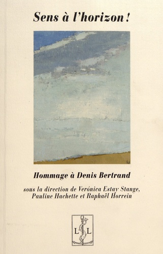 Sens à l'horizon ! Hommage à Denis Bertrand