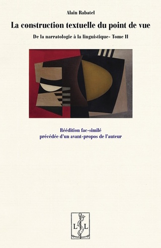 De la narratologie à la linguistique. Tome 2, La construction textuelle du point de vue