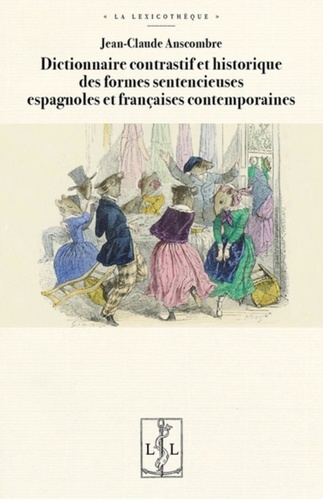 Dictionnaire contrastif et historique des formes sentencieuses espagnoles et francaises contemporai