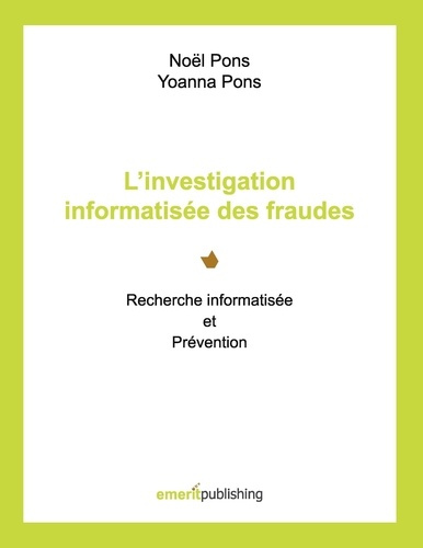 L?investigation informatisée des fraudes. Recherche informatisée et prévention