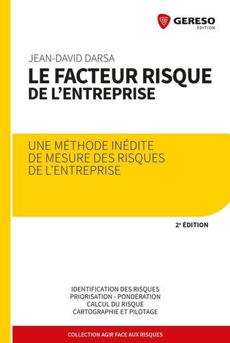 Le facteur risque de l'entreprise. Une méthode inédite de mesure des risques de l'entreprise, 2e édi
