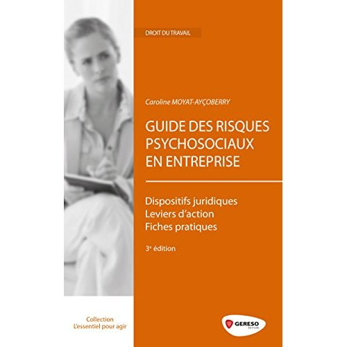 Guide des risques psychosociaux en entreprise. 3e édition