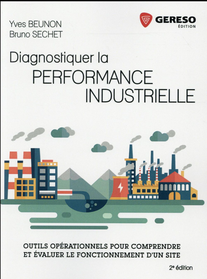 DIAGNOSTIQUER LA PERFORMANCE INDUSTRIELLE OUTILS OPERATIONNNELS POUR COMPRENDRE - OUTILS OPERATIONN