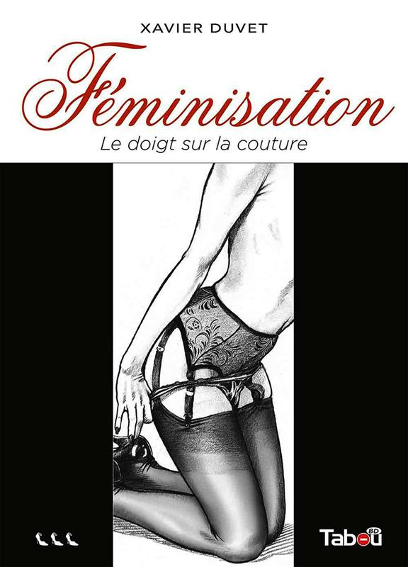 Féminisation Tome 3 : Le doigt sur la couture