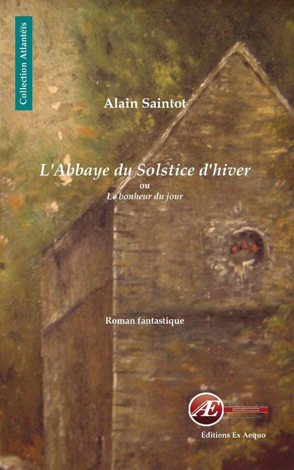 L ABBAYE DU SOLSTICE D HIVER OU LE BONHEUR DU JOUR