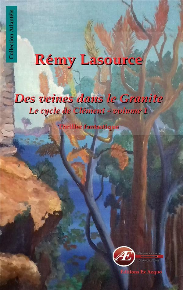 Des veines dans le granite Tome 1 : Le cycle de Clément