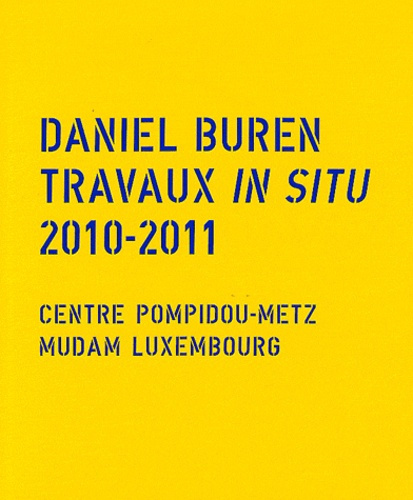 Daniel Buren. Travaux in situ 2010-2011, Edition bilingue français-anglais
