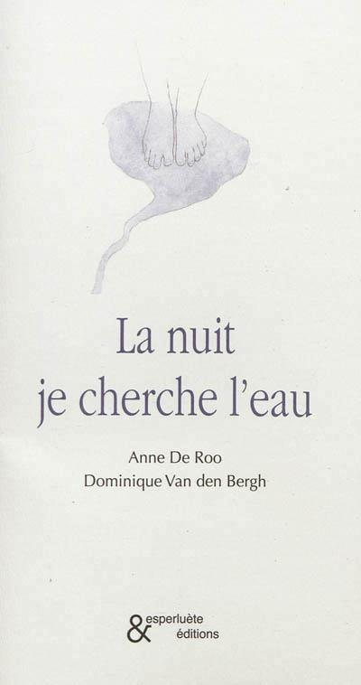La nuit je cherche l'eau