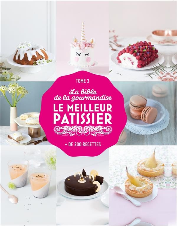 La bible de la gourmandise.   de 200 recettes