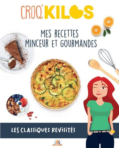 Mes recettes minceur et gourmandes. Les classiques revisités