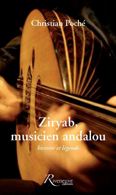 Ziryab, musicien andalou. Histoire et légende