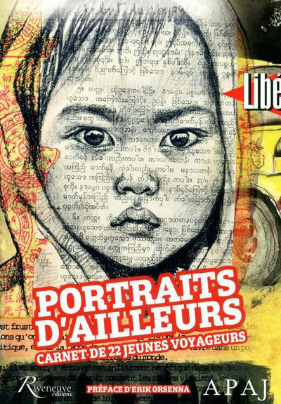 Portraits d'ailleurs. Carnets de 22 jeunes voyageurs