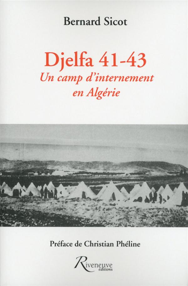 Djelfa 41-43. Un camp d'internement en Algérie