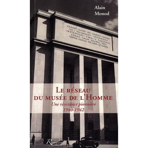 Le réseau du musée de l'Homme. Une résistance pionnière (1940-1942)