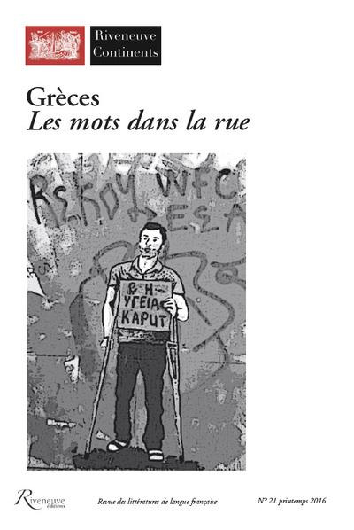 Riveneuve Continents N° 21, été 2016 : Grèces : jeter l'encre, armer la page blanche